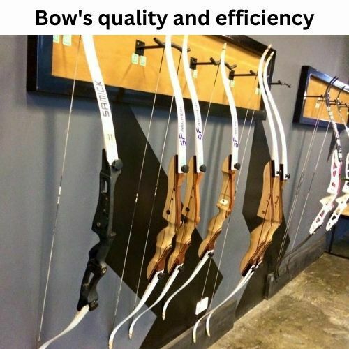 Bow's quality and efficiency