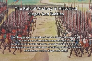 Archery in Historical Sieges And Battles